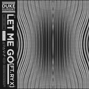收聽Duke Dumont的Let Me Go歌詞歌曲