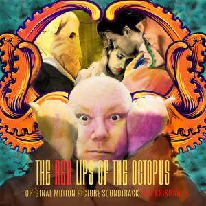 Album The Red Lips Of The Octopus (Original Motion Picture Soundtrack) from Jeff Kristian