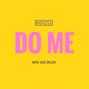 收聽Victizzle的Do Me歌詞歌曲