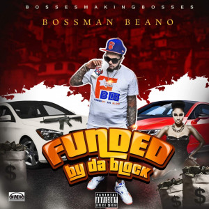 Bossman Beano的专辑Funded by da Block (Explicit)