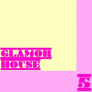 อัลบัม Glamor House, Vol. 5 ศิลปิน Various Artists
