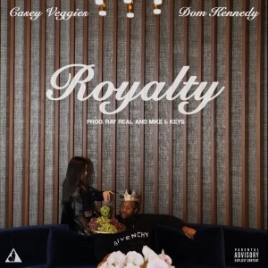 Royalty (feat. DOM KENNEDY) (Explicit)