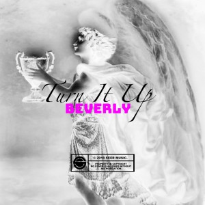 收聽BeverlyMusic的Turn It Up歌詞歌曲
