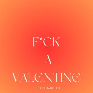 收聽Stilo Magolide的**** A valentine (Explicit)歌詞歌曲