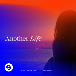 Lucas & Steve的專輯Another Life (feat. Alida) [PS1 Remix]