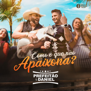 Album Como É Que Não Apaixona? from Prefeitão