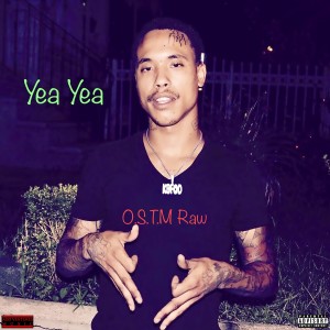 收聽OSTM Raw的Yea Yea (Explicit)歌詞歌曲