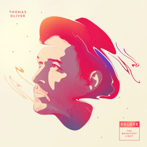 Thomas Oliver的專輯The Brightest Light (Deluxe Version) (Explicit)