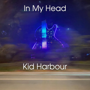 收聽Kid Harbour的In My Head歌詞歌曲