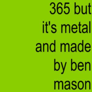 收聽Ben Mason的365 (Explicit)歌詞歌曲