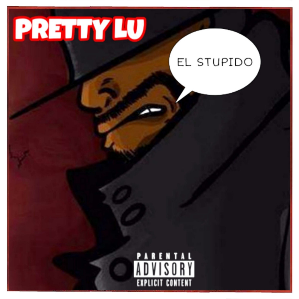 El Stupido (Explicit)