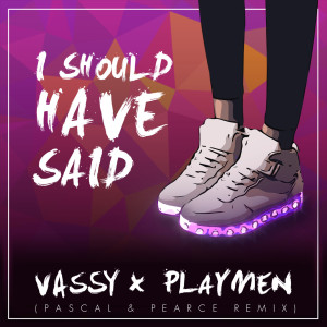 收聽Vassy的I Should Have Said (Pascal & Pearce Remix)歌詞歌曲