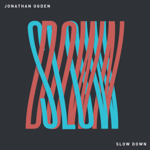 Dengarkan Slow Down lagu dari Jonathan Ogden dengan lirik