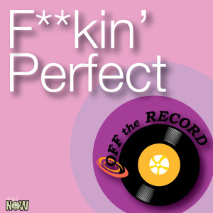 收聽Off The Record的Fuckin' Perfect (made famous by Pink) [Karaoke Version]歌詞歌曲