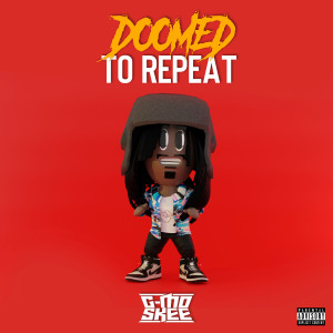 Listen to Doomed to Repeat (Explicit) song with lyrics from G-Mo Skee