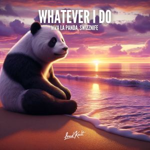 Viva La Panda的專輯Whatever I Do