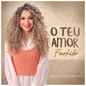 收聽Farkile的O Teu Amor歌詞歌曲