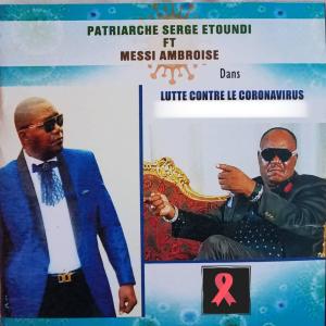 Listen to lutte contre le coronavirus(feat. Messi Ambroise) song with lyrics from le patriarche serge etoundi