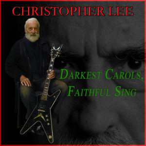 Listen to Darkest Carols, Faithful Sing song with lyrics from Christopher Lee