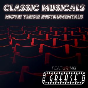 Album Classic Musicals (Movie Theme Instrumentals Featuring "Grease") from 