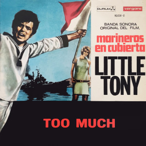 ดาวน์โหลดและฟังเพลง Too Much (Banda Sonora De La Pelicula "La Guerilla De Villa") พร้อมเนื้อเพลงจาก Little Tony