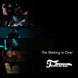 TomsCru Band的專輯The Waiting Is Over