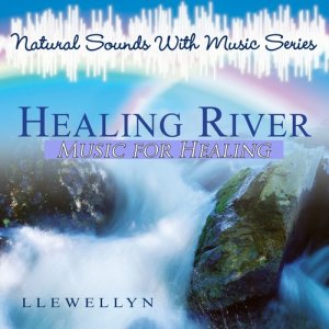 Healing River - Music for Healing