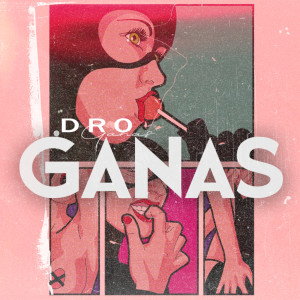 Listen to Ganas song with lyrics from Dro