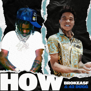 Listen to How (feat. 42 Dugg) song with lyrics from Brokeasf