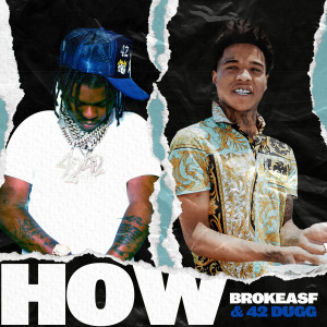 Album How (feat. 42 Dugg) from Brokeasf