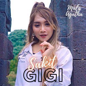 Listen to Sakit Gigi song with lyrics from Mala Agatha