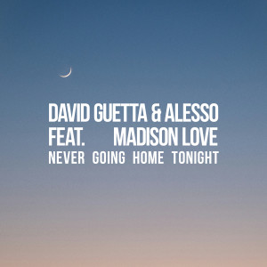 Alesso的專輯Never Going Home Tonight (feat. Madison Love)