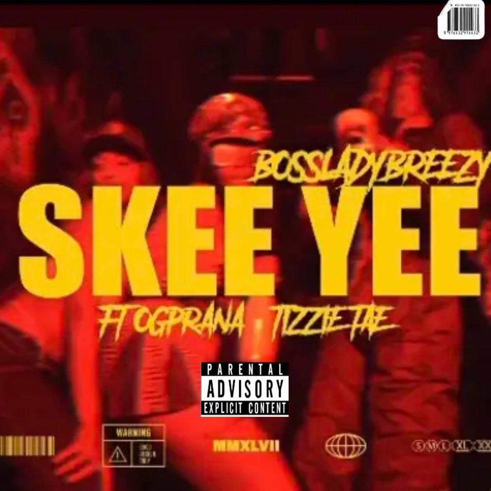 SKEEYEE BOSSMIX (feat. OG PRANA & TIIZIE TAE) (Explicit)