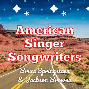 Album American Singer Songwriters: Bruce Springsteen & Jackson Browne from Jackson Browne