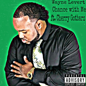收聽Wayne Levert的Chance with Me (Explicit)歌詞歌曲