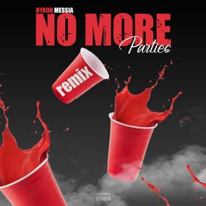 Album No More Parties (Remix) (Explicit) from Byron Messia