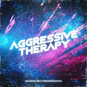 ดาวน์โหลดและฟังเพลง Aggressive Therapy พร้อมเนื้อเพลงจาก Marko Schwarzmann