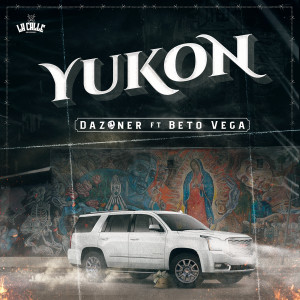 อัลบัม Yukon (feat. Beto Vega) ศิลปิน Dazoner