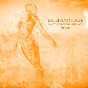 Album May the Flow Be with You oleh Estefano Haze