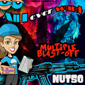 Album All I Ever Want (Explicit) from Multiple Blast-Off