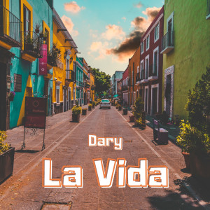Listen to La Vida song with lyrics from Dary