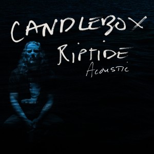 收聽CandleBox的Riptide (Acoustic)歌詞歌曲