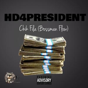 HD4PRESIDENT的專輯Chik Fila (Bossman Flow) [Explicit]