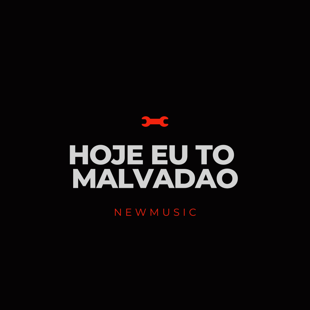 Hoje Eu To Malvadao