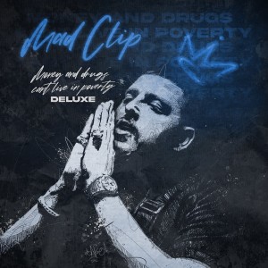 Album Money and Drugs Can't Live in Poverty (Deluxe Version) (Explicit) from Mad Clip