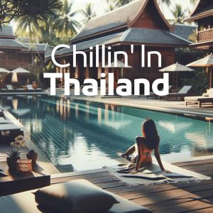 Summer Pool Party Chillout Music的專輯Asian Relax (Chillin' In Thailand - Outdoor Swimming Pool in Hotel Resort)