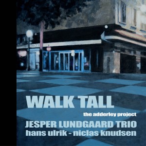 Jesper Lundgaard Trio的專輯Walk Tall "The Adderley Project"
