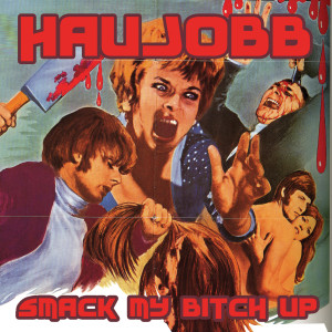 ดาวน์โหลดและฟังเพลง Smack My Bitch Up พร้อมเนื้อเพลงจาก Haujobb