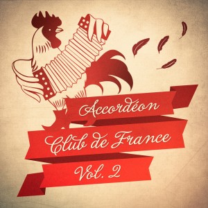 อัลบัม Accordéon Club de France, Vol. 2 ศิลปิน Multi-interprètes