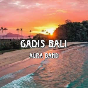 Album Gadis Bali oleh Aura Band